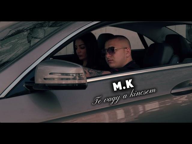 M.K - Te vagy a kincsem (Official Music)