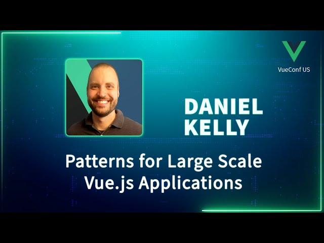 Patterns for Large Scale Vue.js Applications - VueConf US 2023