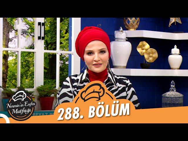 Nermin'in Enfes Mutfağı 288. Bölüm (12 Mayıs 2022)