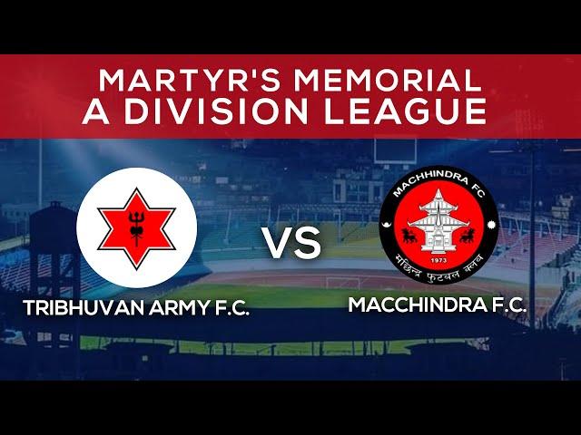 Tribhuvan Army F.C. Vs Macchindra F.C. | Martyr's Memorial "A" Division League