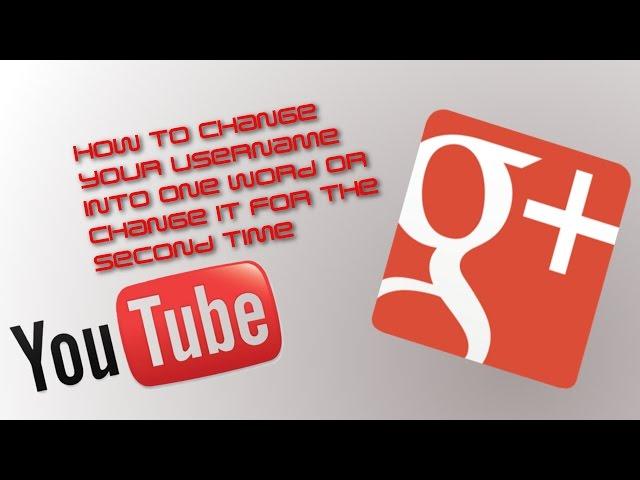 How to Change your Youtube Username into One Word or Change it Again (2015)