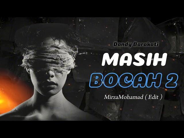 MASIH BOCAH 2 - Dandy Barakati ( Remake ) Mirza Mohamad Edit ( DISKO TANAH ) 2024