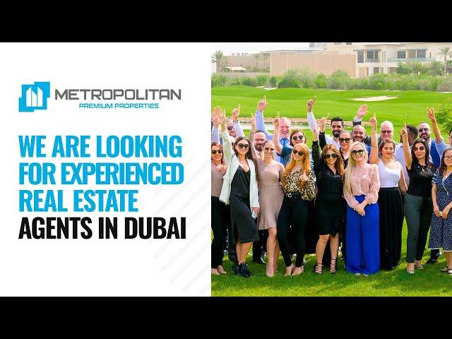 Metropolitan Premium Properties Are Looking for Real Estate Agents in Dubai