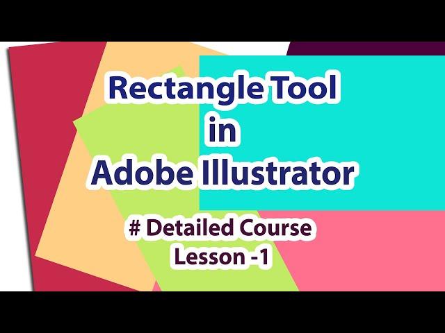 How To Use Rectangle Tool In Adobe Illustrator | Free Detailed Course | Lesson - 1
