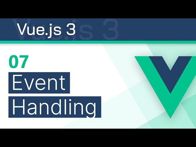 #07 - Event Handling - Vue 3 (Options API) Tutorial