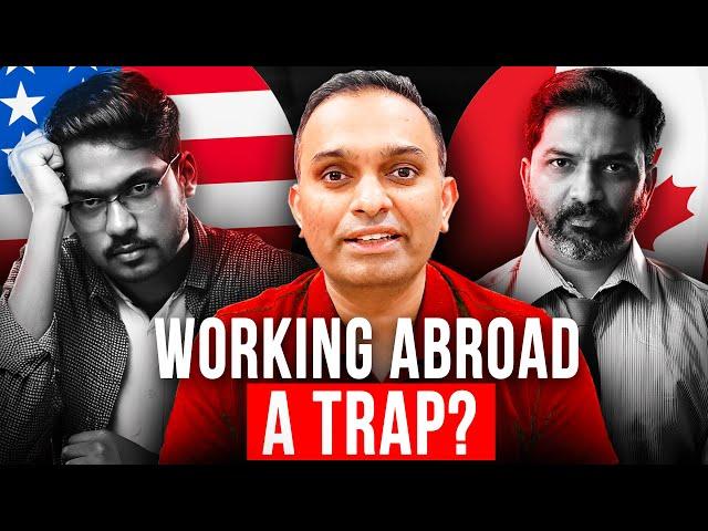 Work Abroad Trap - Why Indians are Moving back from USA UAE Canada in 2024 | Moving Abroad for Job