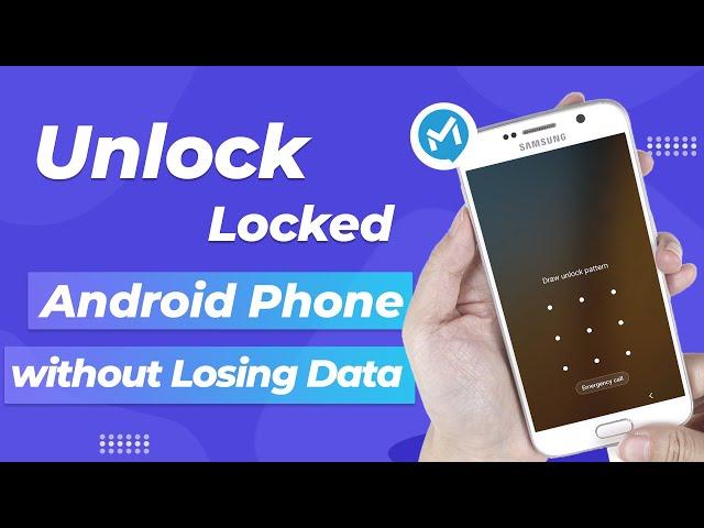 [2024] Unlock Locked Android Phone without Losing Data