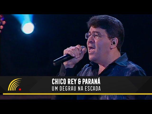 Chico Rey & Paraná - Um Degrau Na Escada (Ao Vivo Vol. 1)(Vídeo Oficial)