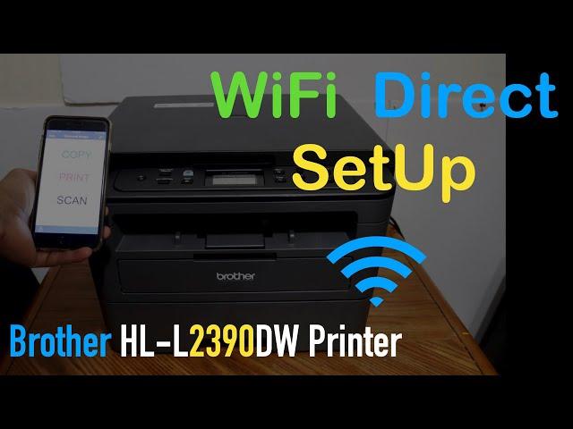 Brother HL-L2390dw WiFi Direct SetUp, Wireless scanning Review.