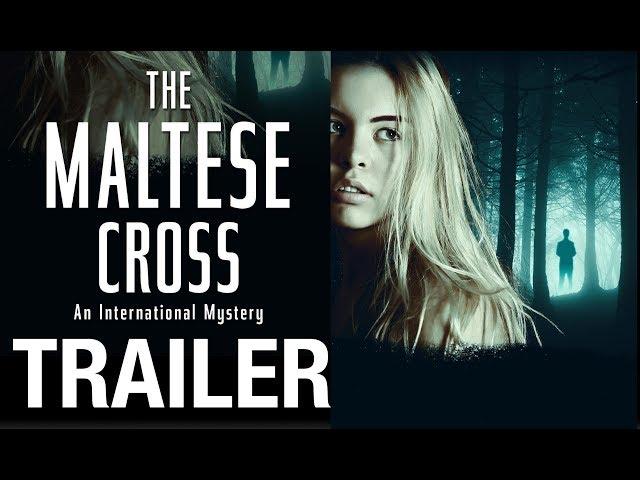 The Maltese Cross (Official Trailer) An International Mystery by Fritz Galt