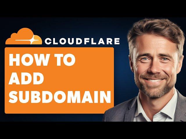 How To Add Subdomain On Cloudflare (Full 2024 Guide)