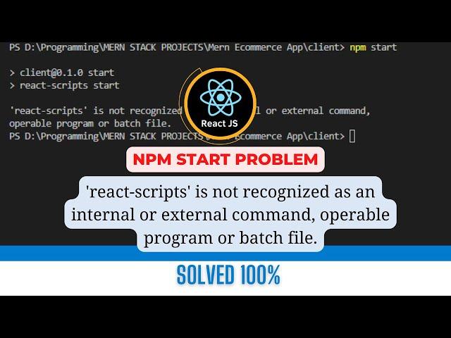 'react-scripts' is not recognized as an internal or external command, operable program or batch file