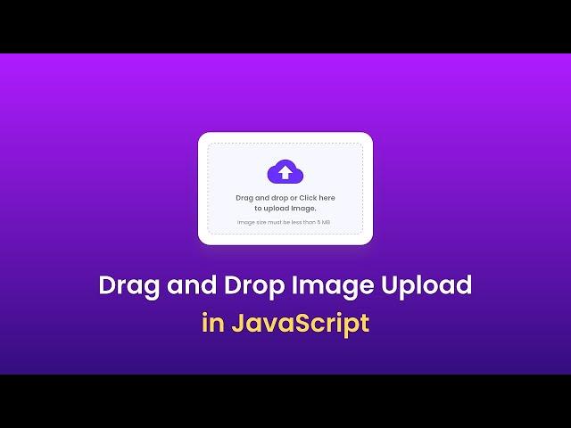 How To Create Drag And Drop Image Uploader Using HTML CSS and JavaScript | Drag and Drop File Upload