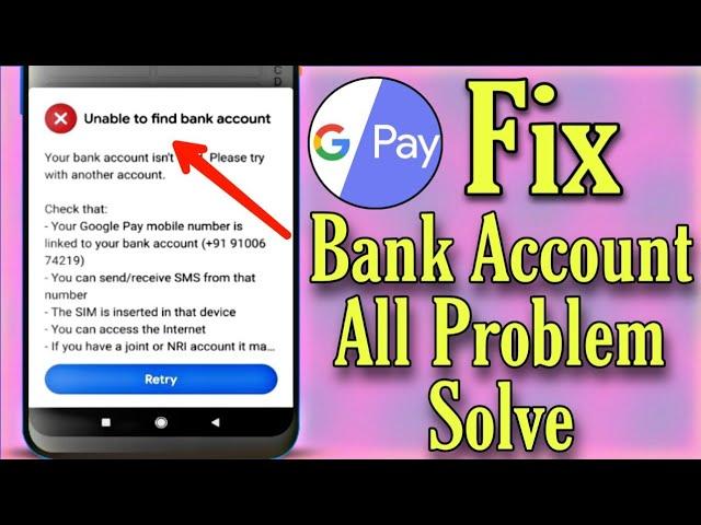 unable to find bank account google pay || Google Pay Add Bank Account Problem Solved | Google Pay