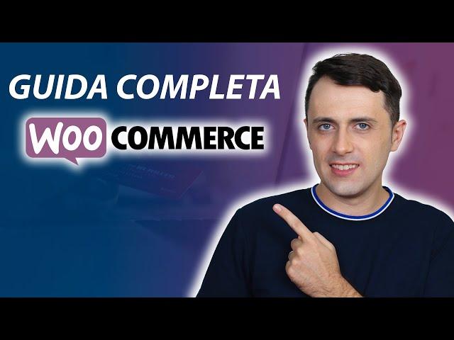 La GUIDA Completa a WOOCOMMERCE