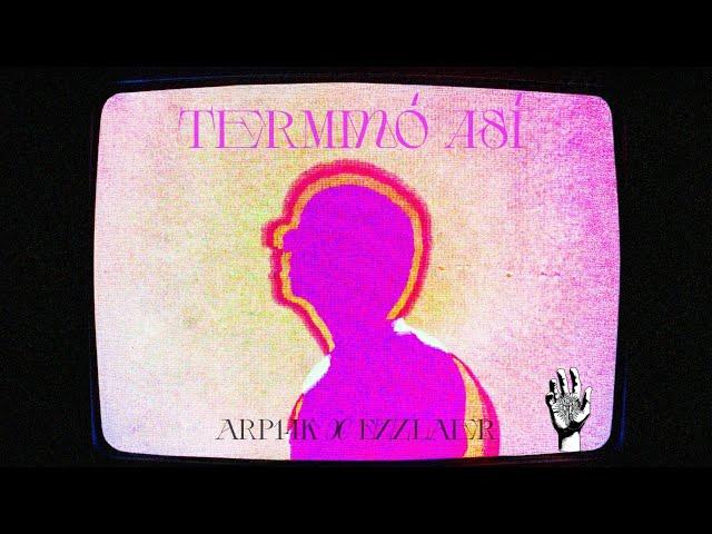 Ezzlaer x Arp14k - Termino Asi (VIDEO OFICIAL)