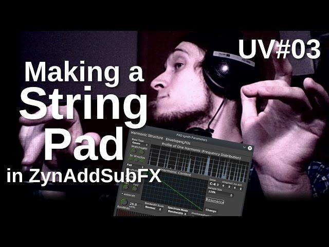 UV#03 Synthesizing a String Pad with ZynAddSubFX