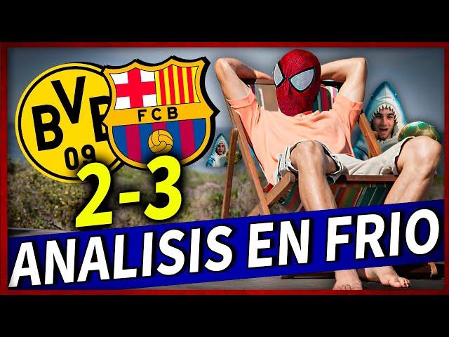 ¡MEGA ANALISIS EN FRÍO DEL B.DORTMUND 2-3 BARÇA! | ESTOY PREOCUPADO