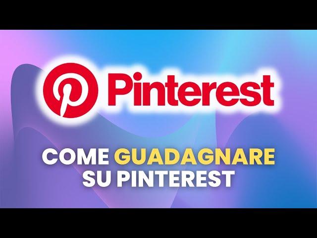 Come GUADAGNARE su Pinterest - Guida Pratica per Principianti