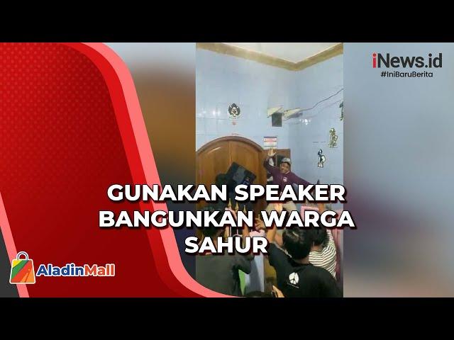 Viral Aksi Pemuda di Koja Bangunan Warga Sahur dengan Speaker Besar