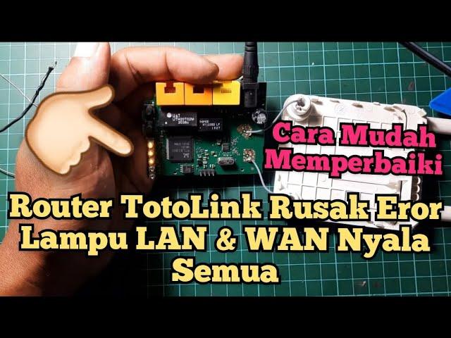 Tutorial Cara Mudah Memperbaiki Router TotoLink Rusak Eror Lampu Indikator