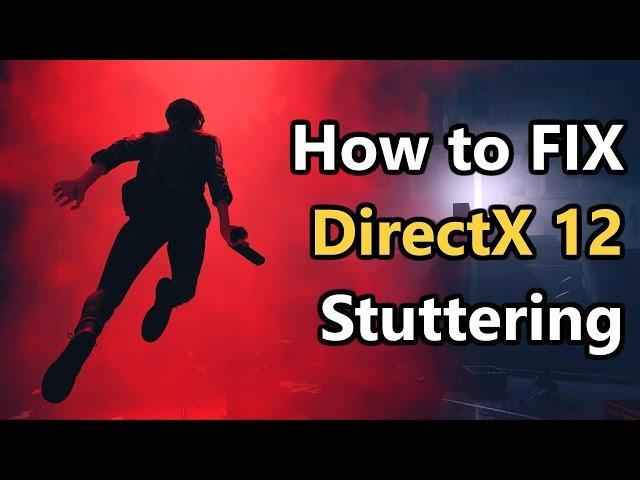 How to FIX STUTTERING in DirectX 12 Games