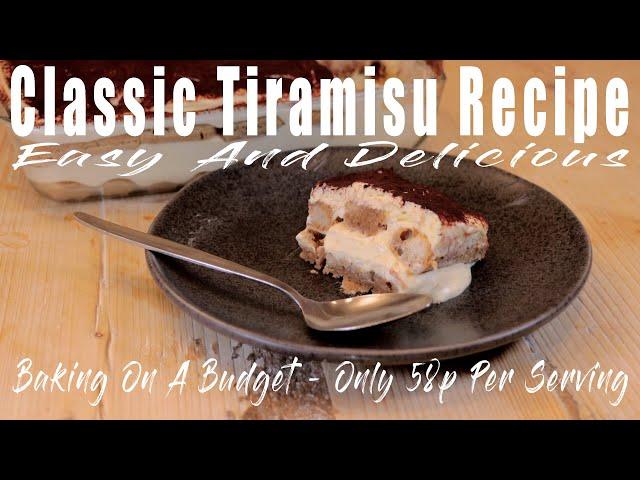 Easy Tiramisu Recipe - A Classic Homemade Tiramisu - Only 58p per serving.