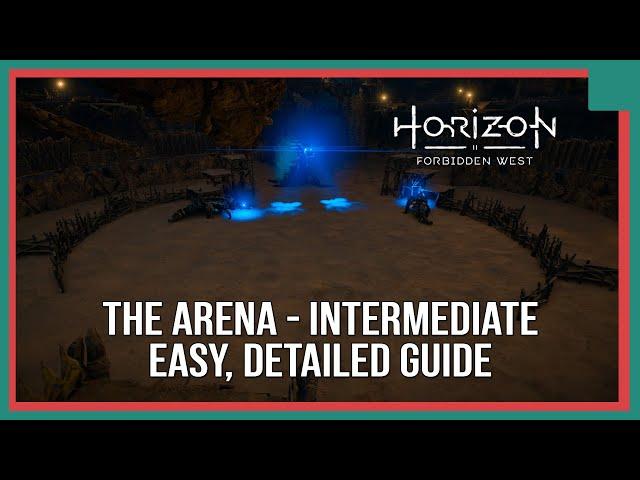 The Arena, ALL Intermediate Challenges -  Horizon Forbidden West EASY DETAILED Guide /w Timeline