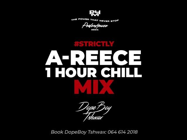 A-Reece 1 Hour Chill Mix by DopeBoy Tshwax