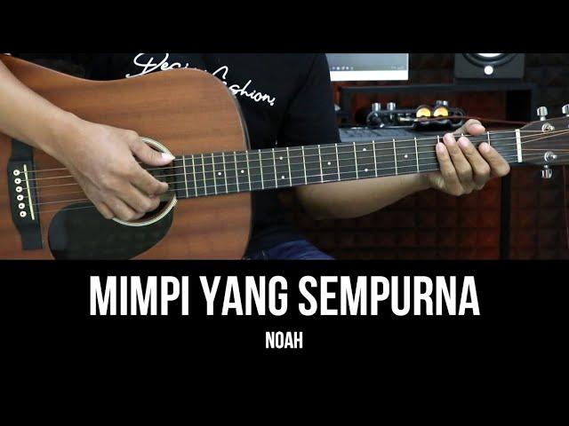 Mimpi Yang Sempurna - Noah | Tutorial Chord Gitar Mudah dan Lirik