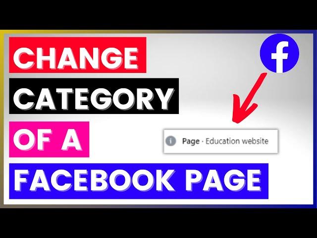 How To Change Facebook Page Category? [in 2024]