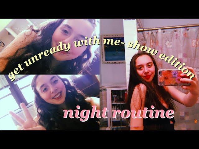 NIGHT ROUTINE/ GET UNREADY WITH ME- SHOW EDITION- Lexi