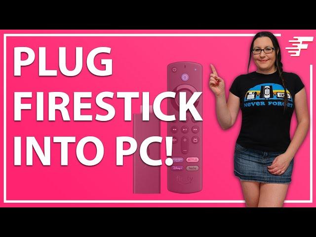 CAN YOU PLUG YOUR FIRESTICK INTO YOUR PC OR LAPTOP??