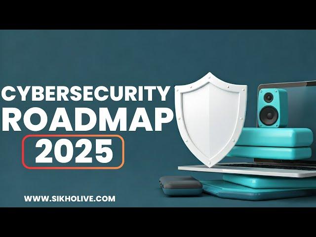 Cyber Security Roadmap 2025: How to Start Your Career!