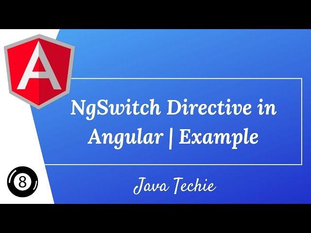 Angular 8 :  ng-switch Directive | Example | Java Techie