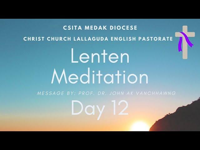 CSI Christ Church Lallaguda English Pastorate  | Lenten Meditation  | Day 12