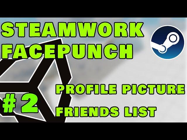 Profile Picture  Friends List - Unity & Steam | Facepunch Steamworks Tutorial #2