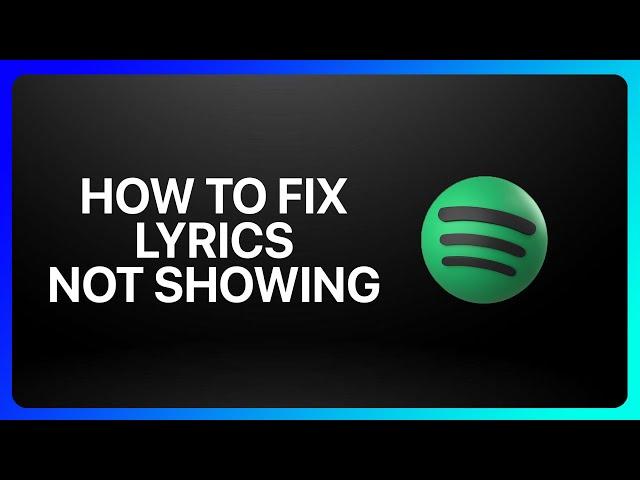 How To Fix Spotify Lyrics Not Showing Tutorial