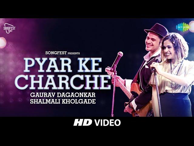 Pyar Ke Charche | Songfest Twist | Shalmali Kholgade & Gaurav Dagaonkar I HD Video