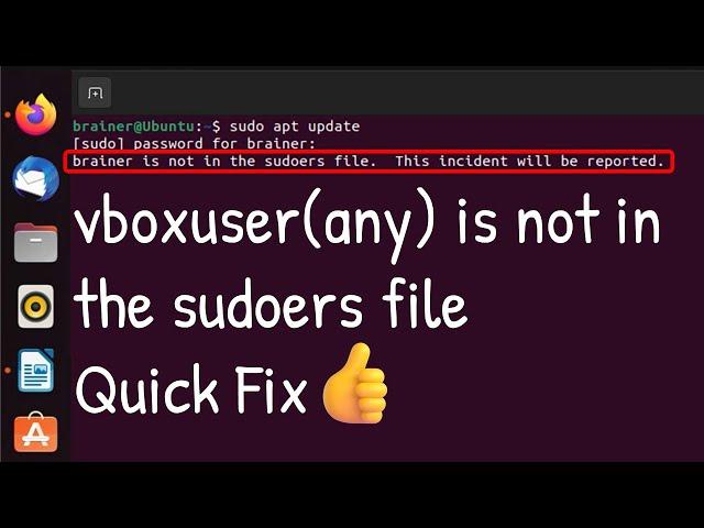 vboxuser is not in the sudoers file this incident will be reported Ubuntu/Linux Error Fix [Any user]