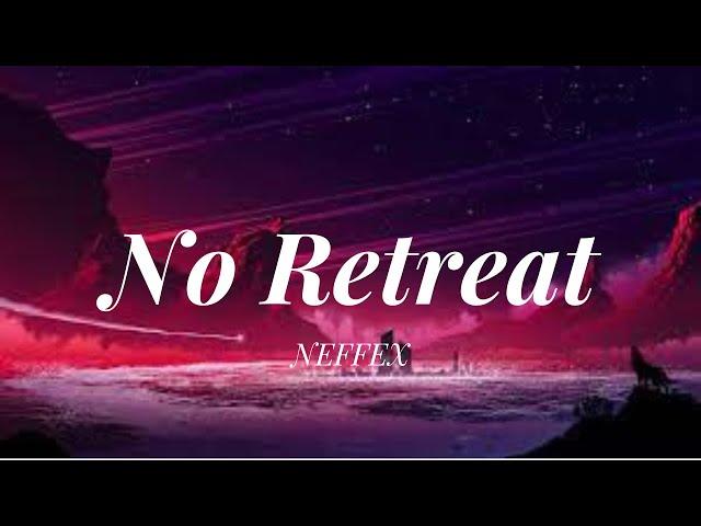 NEFFEX - No Retreat (Lyrics)