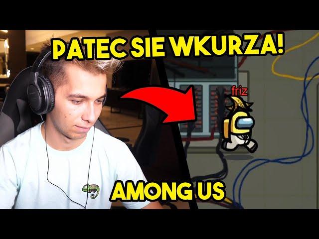 EKIPA - PATEC SIE WKURZA! / FRIZ TO NAJLEPSZY IMPOSTOR (Among Us)