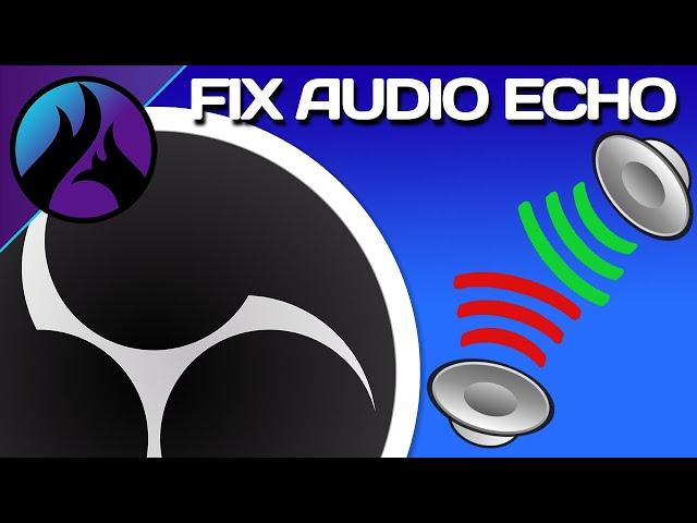 Fix Twitch Stream Sound Echo in OBS