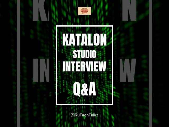 #shorts #youtubeshorts #katalonstudio interview questions and answers