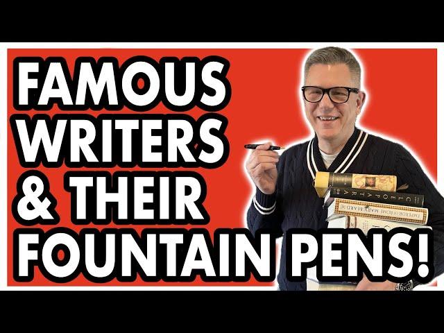 Famous Writers & Fountain Pens!