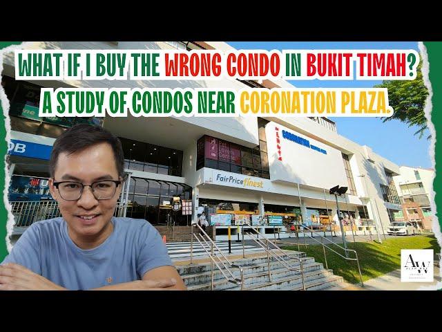 What if I buy the Wrong Condo in Bukit Timah? A Study of Condos Near Coronation Plaza.