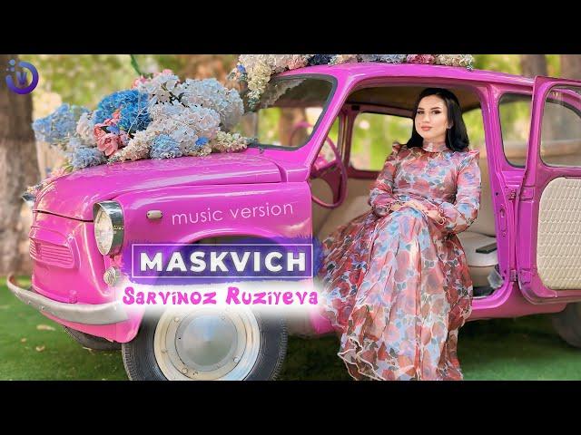 Sarvinoz Ruziyeva - Maskvich (music version 2024)