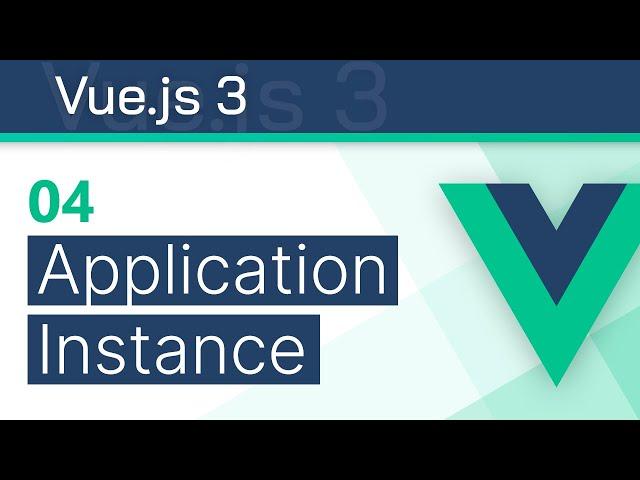 #04 - The Vue Application Instance - Vue 3 (Options API) Tutorial