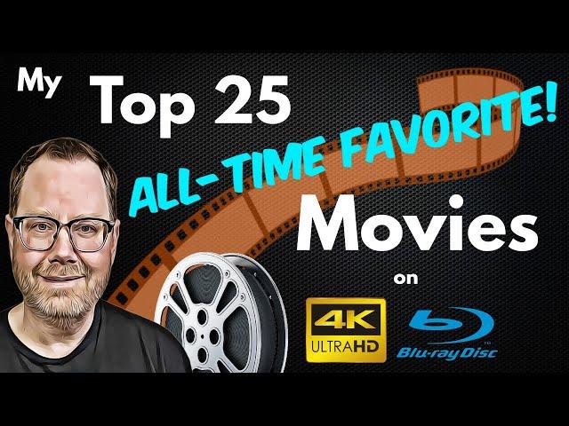 My Top 25 Favorite Movies of All-Time on Physical Media