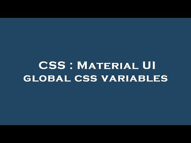 CSS : Material UI global css variables